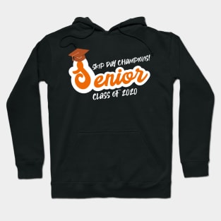 Senior skip day champion class of 2020 Hoodie